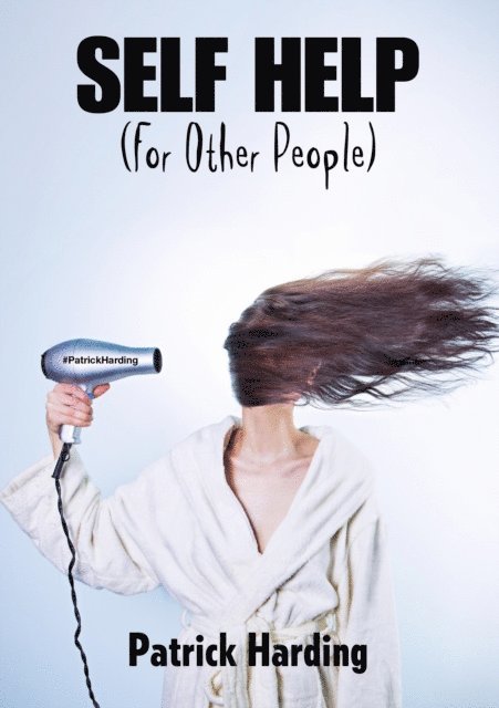 Patrick Harding - Self Help (For Other People), E-bok