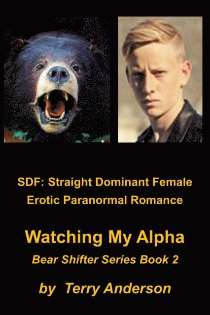 Terry Anderson - SDF: Straight Dominant Female Erotic Paranormal Romance Watching My Alpha, E-bok