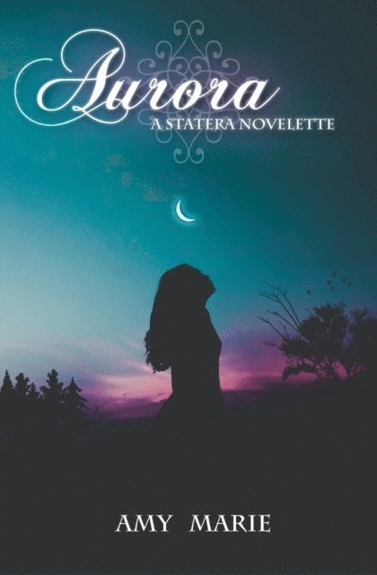 Amy Marie - Aurora (A Statera Novelette), E-bok. Tillgänglighet: Lägg i varukorg