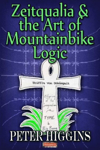 Peter Higgins - Zeitqualia & the Art of Mountainbike Logic, E-bok