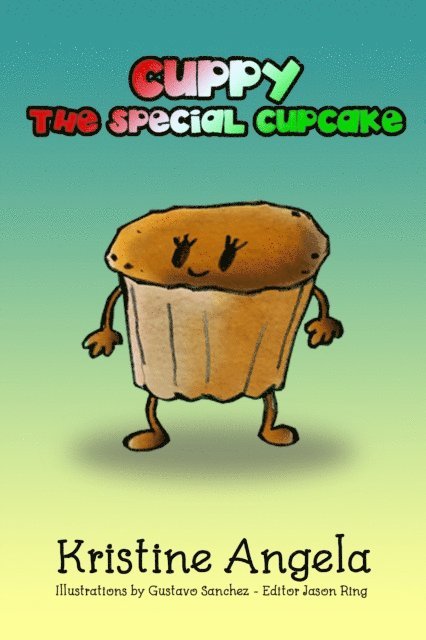 Kristine Angela - Cuppy the Special Cupcake, E-bok