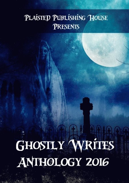 Claire Plaisted - Ghostly Writes Anthology 2016, E-bok