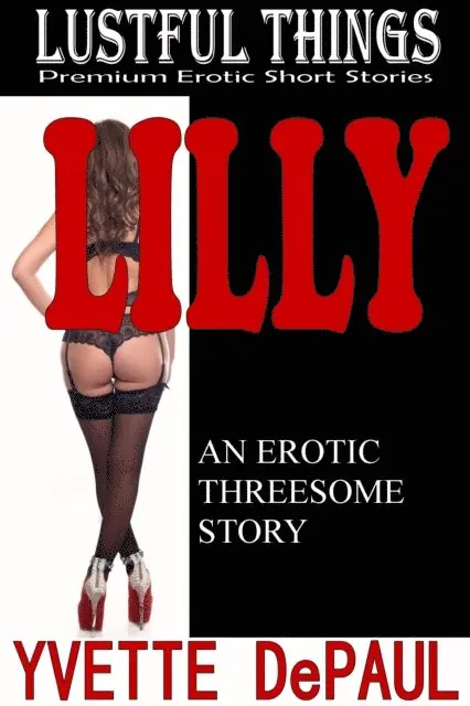 Yvette DePaul - Lilly: An Erotic Threesome Story, E-bok. Tillgänglighet: Lägg i varukorg