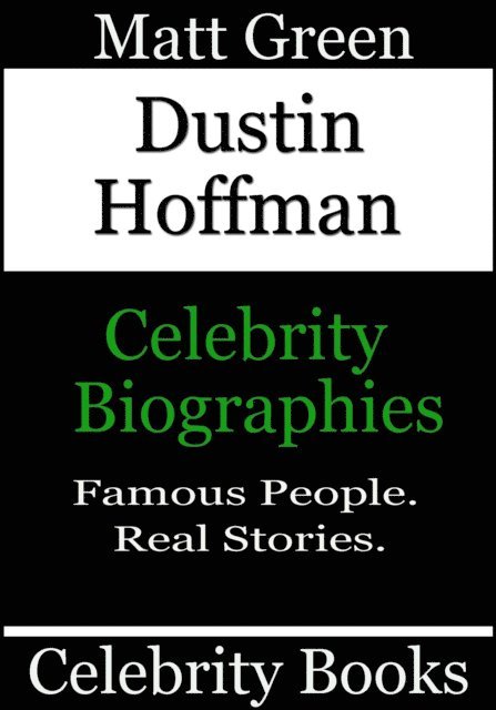 Matt Green - Dustin Hoffman - Celebrity Biographies, E-bok. Tillgänglighet: Lägg i varukorg
