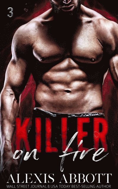 Alexis Abbott - Killer on Fire - Book 3 - Killer Trilogy, E-bok