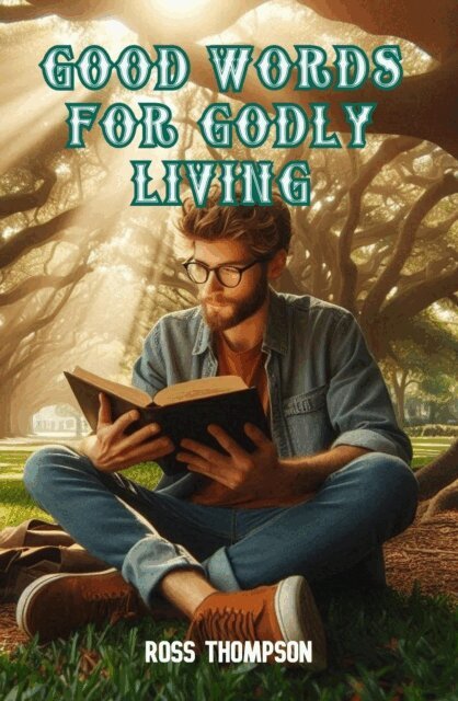 Ross Thompson - Good Words for Godly Living, E-bok