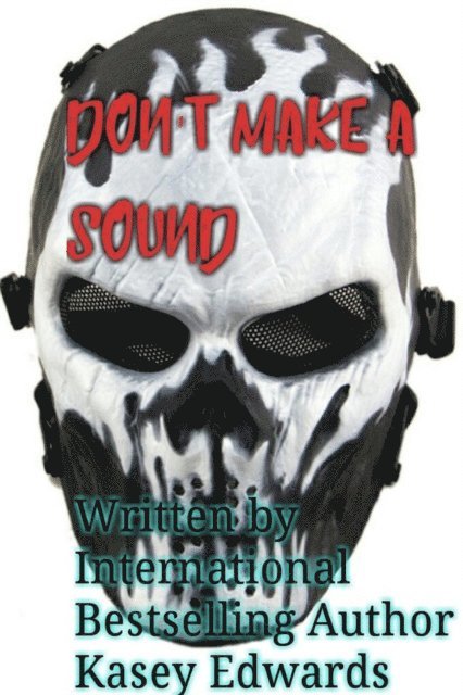 Kasey Edwards - Don't Make A Sound, E-bok