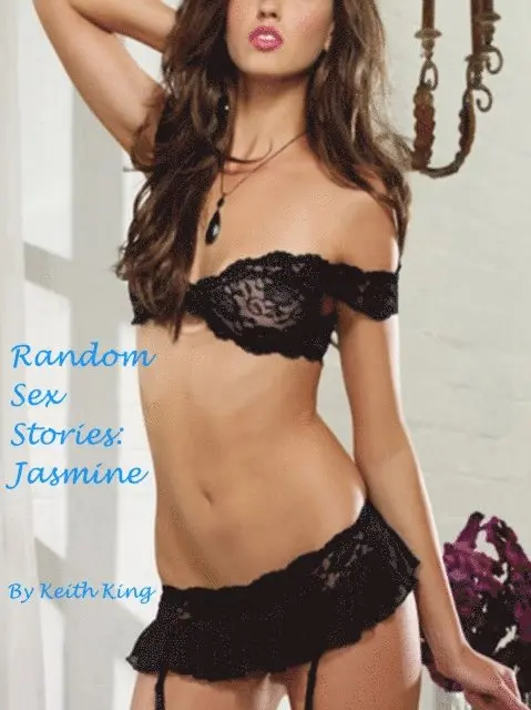 Keith King - Random Sex Stories: Jasmine, E-bok. Tillgänglighet: Lägg i varukorg