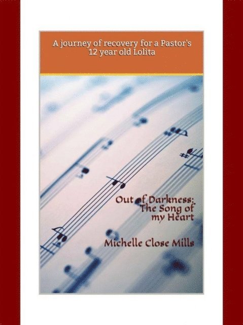 Michelle Close Mills - Out of Darkness: The Song of my Heart, E-bok