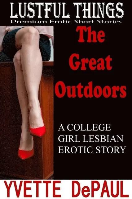 Yvette DePaul - Great Outdoors:A College Girl Lesbian Erotic Story, E-bok. Tillgänglighet: Lägg i varukorg
