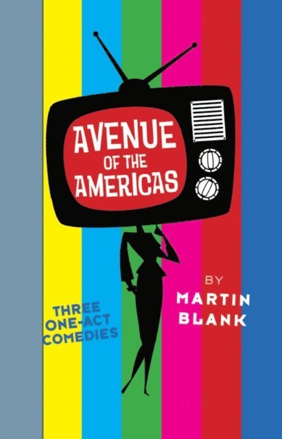Martin Blank - Avenue of the Americas: Three One-Act Comedies, E-bok