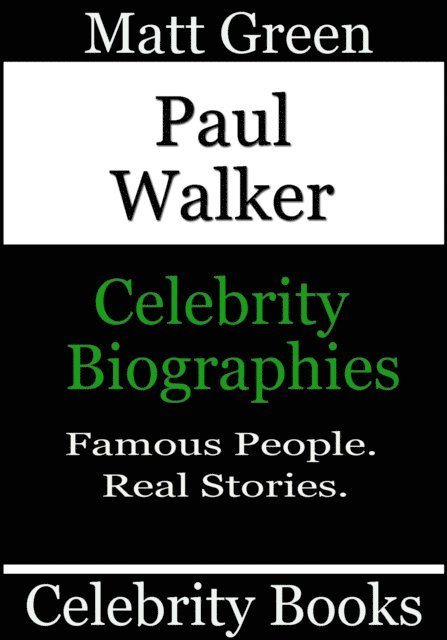Matt Green - Paul Walker - Celebrity Biographies, E-bok. Tillgänglighet: Lägg i varukorg