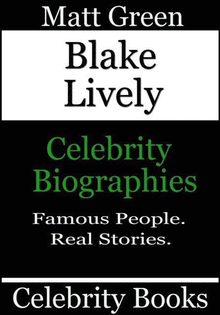 Matt Green - Blake Lively - Celebrity Biographies, E-bok. Tillgänglighet: Lägg i varukorg