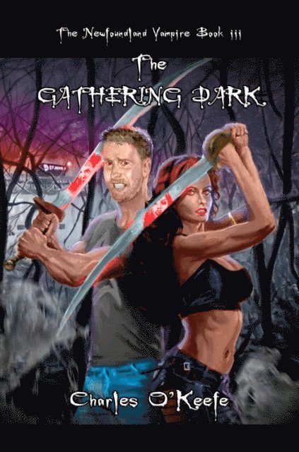 Charles O'Keefe - Gathering Dark: The Newfoundland Vampire Book III, E-bok