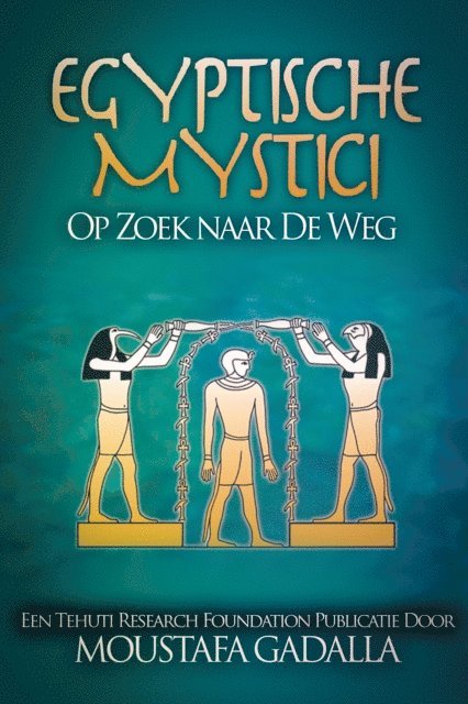 Moustafa Gadalla - Egyptische Mystici : Op Zoek Naar De Weg, E-bok