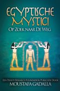 Egyptische Mystici : Op Zoek Naar De Weg
