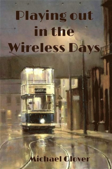 Michael Glover - Playing Out in the Wireless Days, E-bok