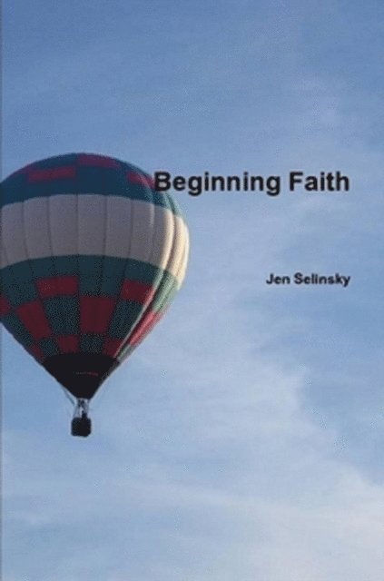 Jen Selinsky - Beginning Faith, E-bok