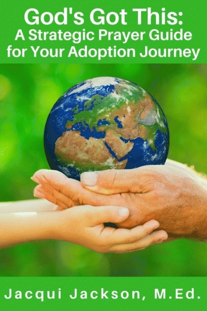God's Got This: A Strategic Prayer Guide for Your Adoption Journey