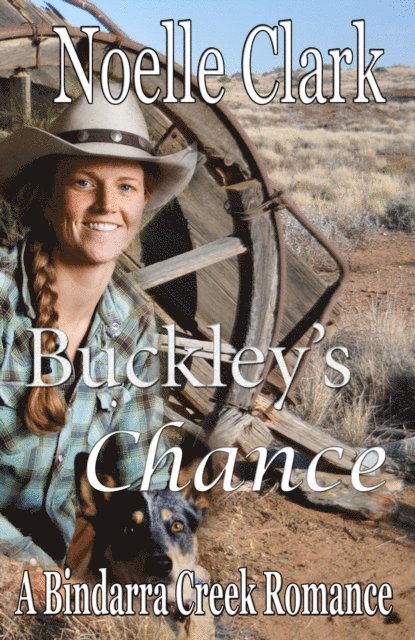 Noelle Clark - Buckley's Chance (A Bindarra Creek Romance #13), E-bok