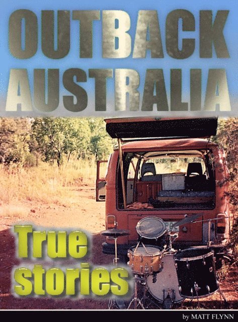 Matt Flynn - Outback Australia: True Stories - Vol. 2, E-bok