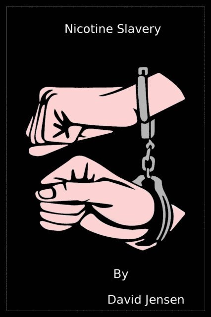 David Jensen - Nicotine Slavery, E-bok