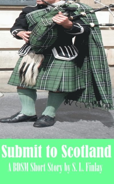 S. L. Finlay - Submit To Scotland, E-bok