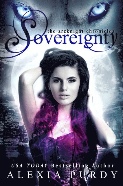 Alexia Purdy - Sovereignty (The ArcKnight Wolf Pack Chronicles #2), E-bok. Tillgänglighet: Lägg i varukorg