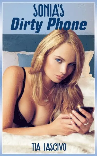 Tia Lascivo - Sonia's Dirty Phone, E-bok. Tillgänglighet: Lägg i varukorg