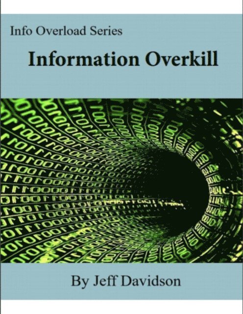 Jeff Davidson - Information Overkill, E-bok