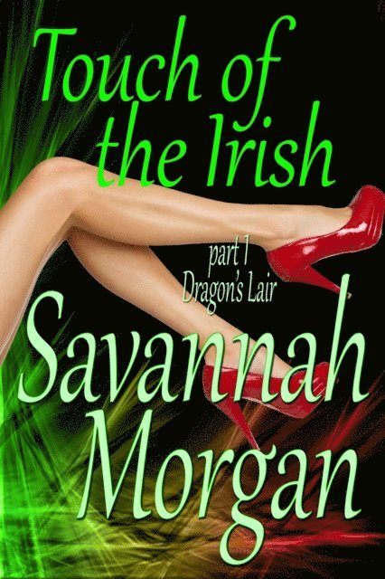 Savannah Morgan - Dragon's Lair: Touch of the Irish, Part 1, E-bok
