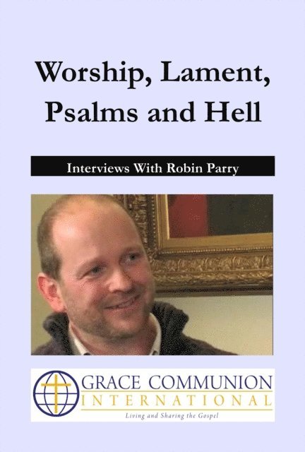 Robin Parry - Worship, Lament, Psalms and Hell: Interviews With Robin Parry, E-bok