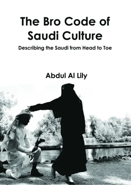 Bro Code of Saudi Culture: Describing the Saudi from Head to Toe