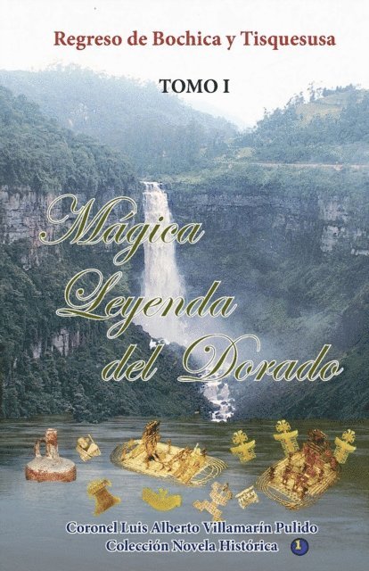 Luis Alberto Villamarin Pulido - Magica Leyenda del Dorado-Tomo I, E-bok