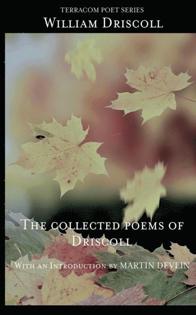 William Driscoll - Collected Poems of Driscoll, E-bok