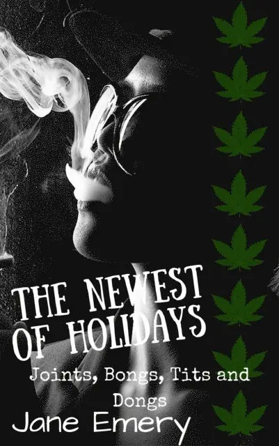Jane Emery - Newest Of Holidays: Joints, Bongs, Tits & Dongs, E-bok. Tillgänglighet: Lägg i varukorg