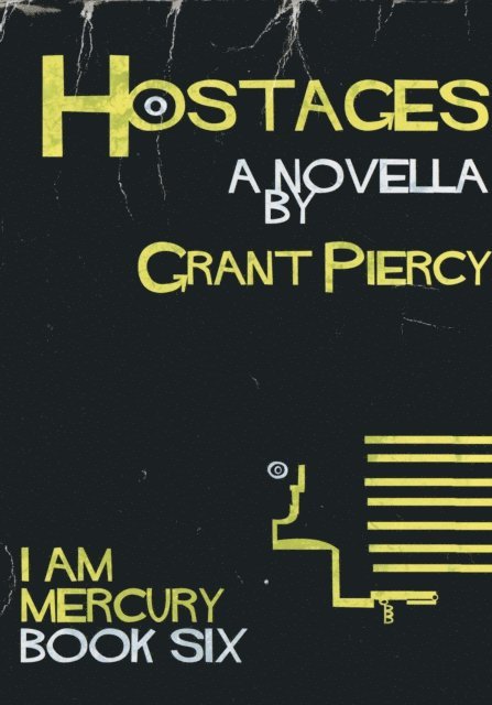 Grant Piercy - Hostages (I Am Mercury series - Book 6), E-bok