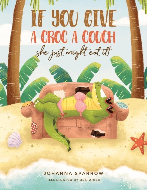Johanna Sparrow - If You Give A Croc A Couch, E-bok