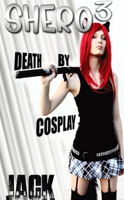 Jack Wallen - Shero III: Death By Cosplay, E-bok. Tillgänglighet: Lägg i varukorg