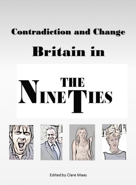 Clare Maas - Contradiction and Change: Britain in the Nineties, E-bok