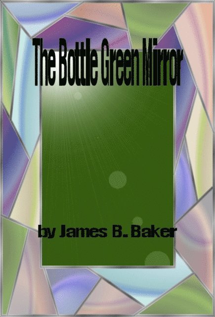 James Baker - Bottle Green Mirror, E-bok