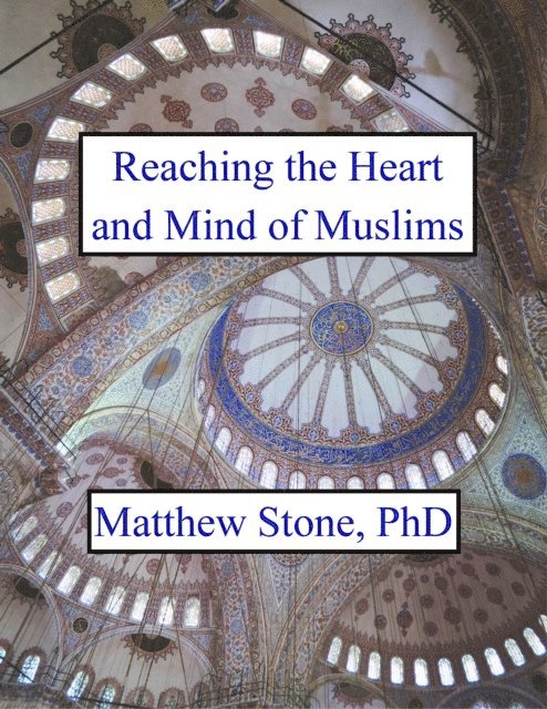 Matthew Stone - Reaching the Heart and Mind of Muslims, E-bok