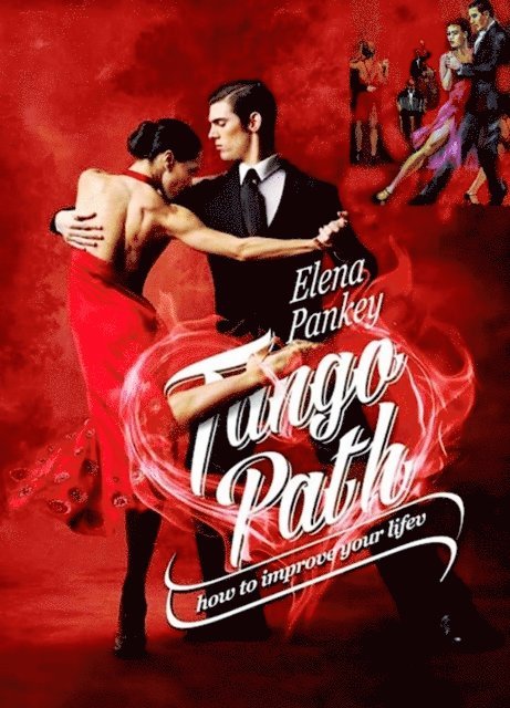 Elena Pankey - Tango Path. How to Improve Your Life, E-bok. Tillgänglighet: Lägg i varukorg