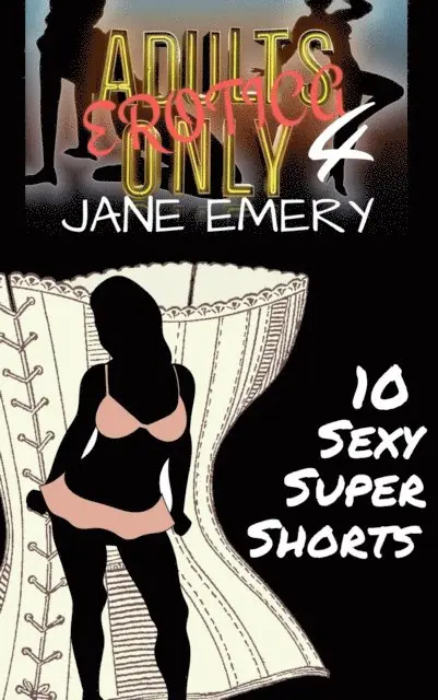 Jane Emery - Adults Only Erotica Vol. Four, 10 Sexy Super Shorts, E-bok. Tillgänglighet: Lägg i varukorg