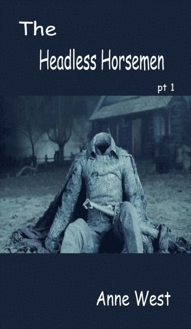 Anne West - Headless Horsemen Pt1, E-bok