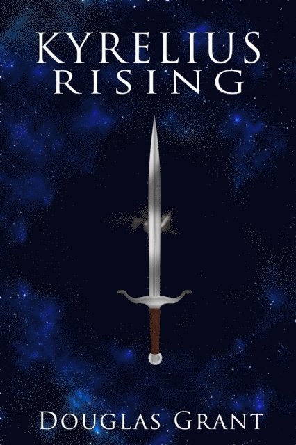 Douglas Grant - Kyrelius Rising, E-bok