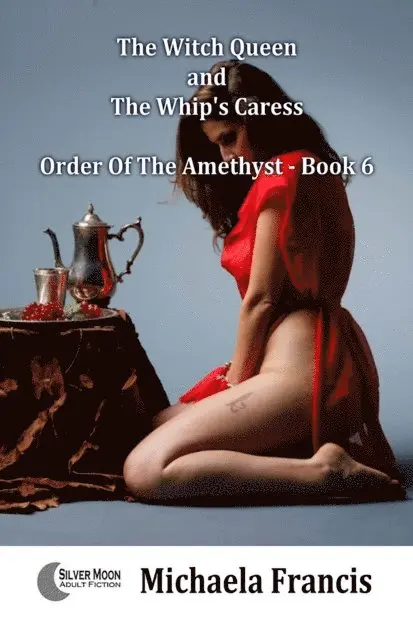 Michaela Francis - Witch Queen And The Whip's Caress (Order Of The Amethyst Book 6), E-bok. Tillgänglighet: Lägg i varukorg