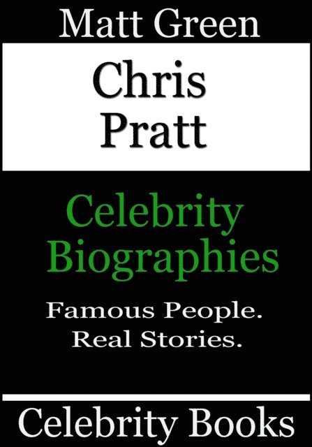 Matt Green - Chris Pratt - Celebrity Biographies, E-bok. Tillgänglighet: Lägg i varukorg