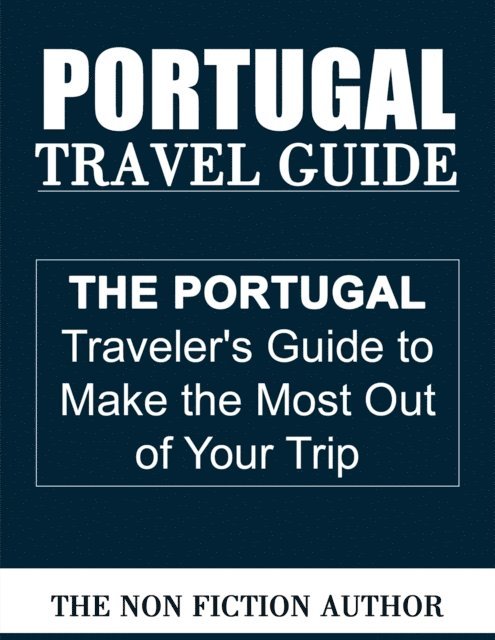 The Non Fiction Author - Portugal Travel Guide, E-bok. Tillgänglighet: Lägg i varukorg
