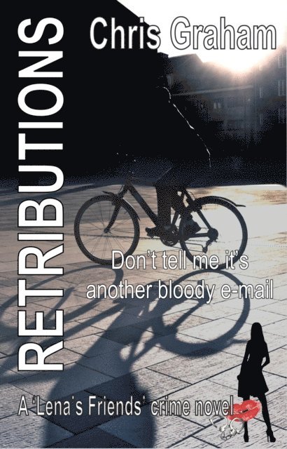 Chris Graham - Retributions: Don't Tell Me It's Another Bloody E-mail, E-bok